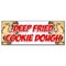 Signmission DEEP FRIED COOKIE DOUGH BANNER SIGN warm fresh homemade fryed pie funnel cakes B-Deep Fried Cookie Dough - alternate 1